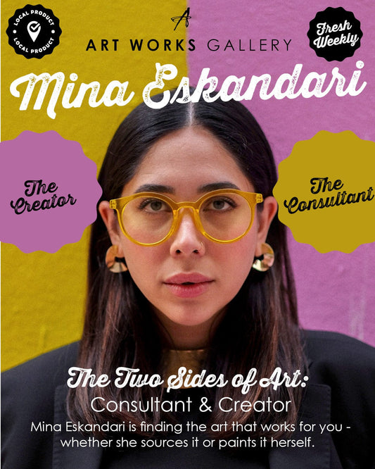 The Two Sides of Art - Consultant and Creator | Mina Eskandari is finding the art that works for you - whether she sources it or paints it herself.