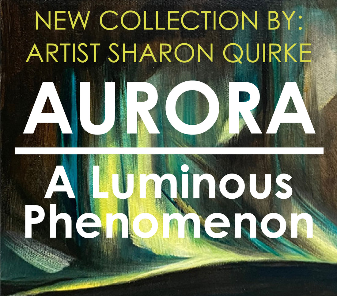 AURORA : A Luminous  Phenomenon. New Collection by Sharon Quirke.