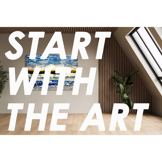 Start With The Art : Choose the Artwork First and Let Inspiration Lead the Way.