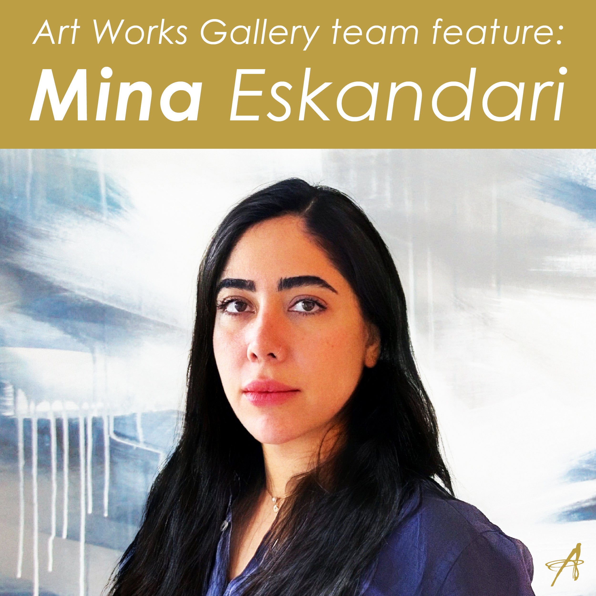 Art Works Gallery Team Feature Mina Eskandari art-works-gallery-team-feature-mina-eskandari
