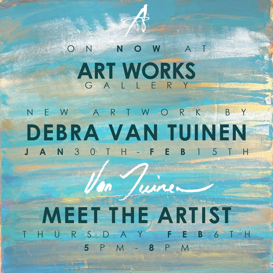 On NOW at Art Works Gallery | New artwork by Debra Van Tuinen